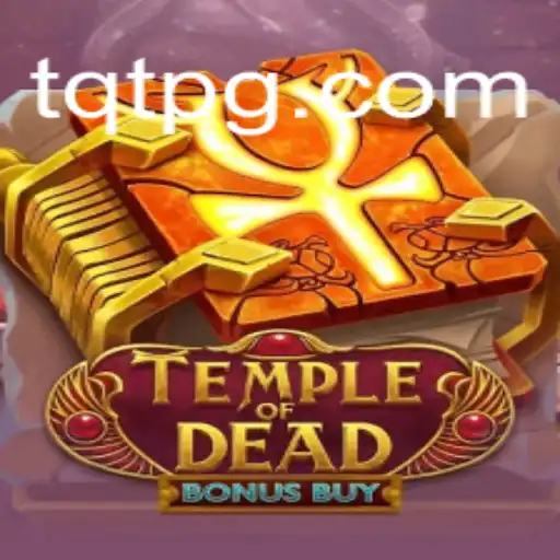 Explorando o Fascínio do Jogo TempleofDeadBonusBuy em TQT.BET